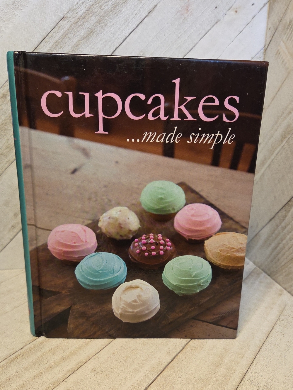 Cupcakes...Made Simple Cookbook